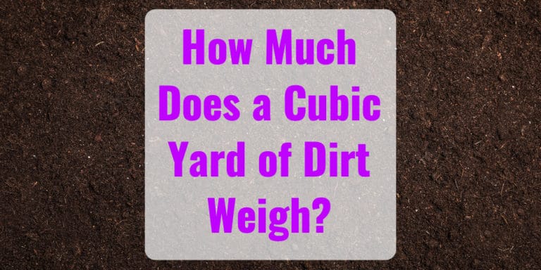 how-much-does-a-cubic-yard-of-dirt-weigh-gfl-outdoors