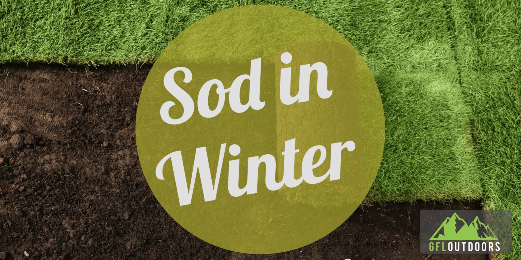 a-guide-to-laying-sod-can-you-plant-sod-in-winter-gfl-outdoors