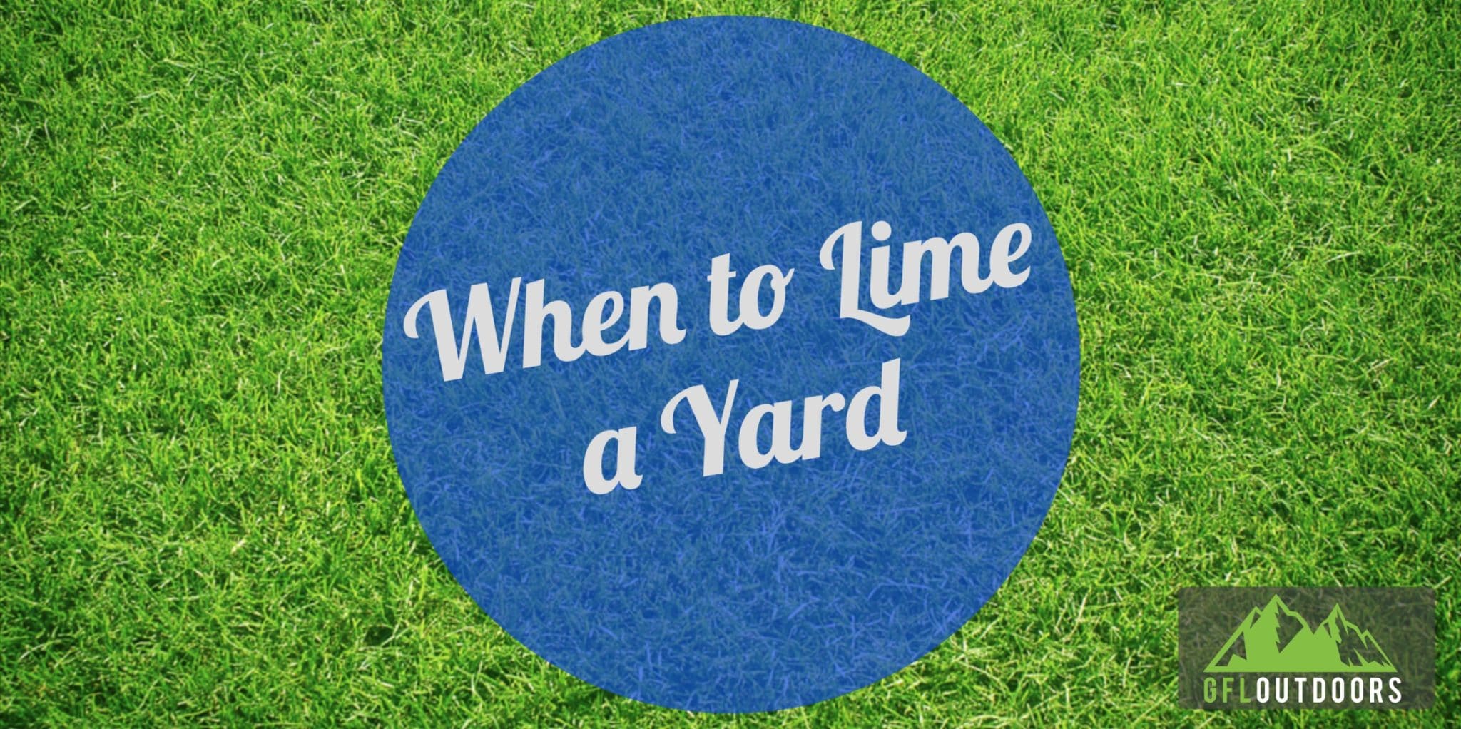 When to Lime Your Yard (When Should You Lime Your Yard)