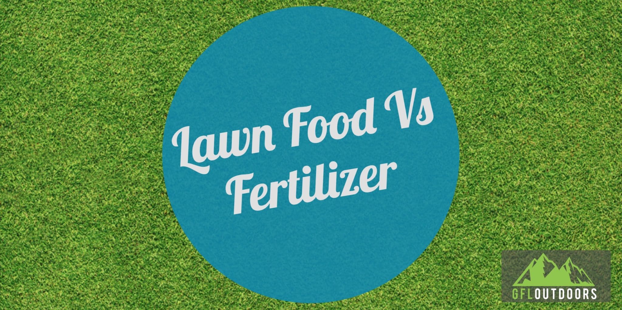 feeding-your-grass-lawn-food-vs-fertilizer-gfl-outdoors